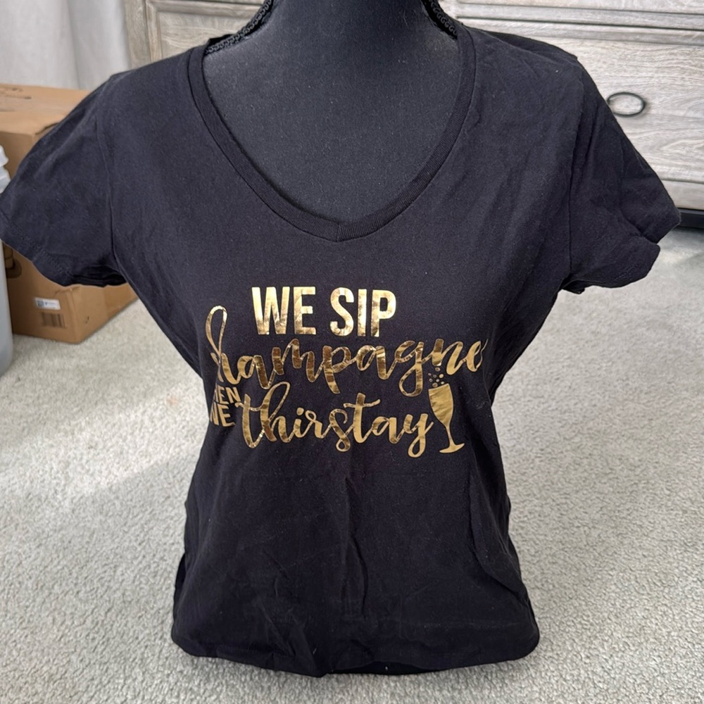 We sip champagne when we thirstay shirt